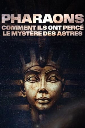 Pharaons : Comment ils ont percé le mystère des astres poszter