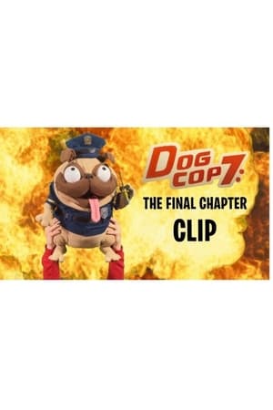 Dog Cop 7: The Final Chapter poszter