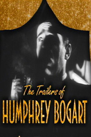 Becoming Attractions: The Trailers of Humphrey Bogart poszter