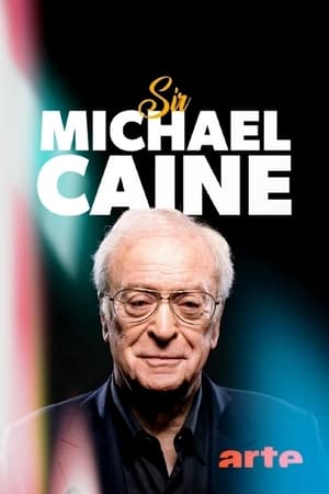 Sir Michael Caine – Vom Arbeiterkind zum Hollywoodstar poszter