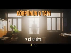 Körpünün o Tayi 1. évad Ep.7 7. epizód