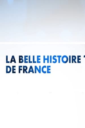 La belle histoire de France