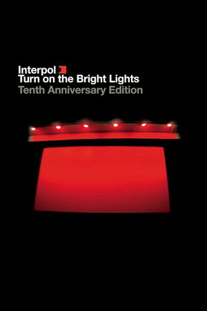 Interpol: Turn on the Bright Lights 10th Anniversary poszter