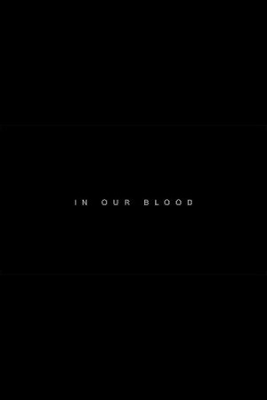 In Our Blood poszter