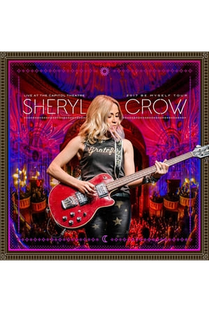 Sheryl Crow: Live At The Capitol Theatre poszter