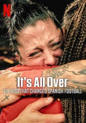 Ennyi volt: Egy csók, amely megváltoztatta a spanyol futballt poszter