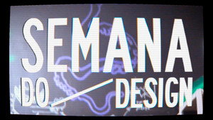 SEMANA DO DESIGN – o documentário háttérkép