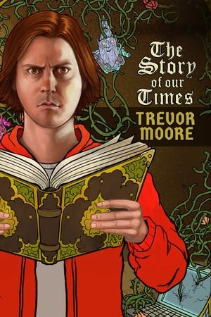 Trevor Moore: The Story of Our Times poszter