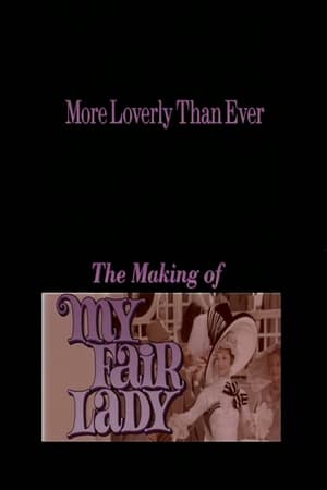 More Loverly Than Ever: The Making of 'My Fair Lady' poszter