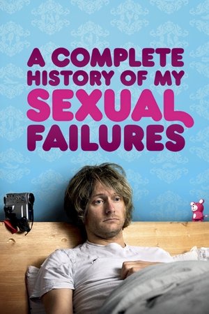 A Complete History of My Sexual Failures poszter