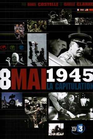 8 mai 1945, La Capitulation poszter