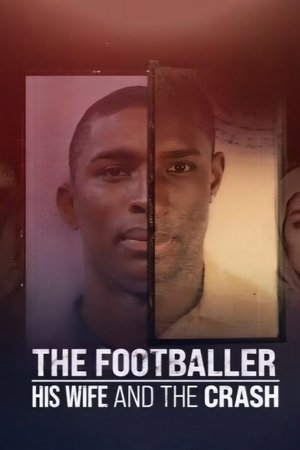 The Footballer, His Wife & The Crash poszter