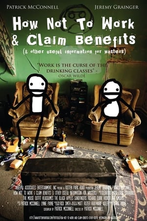 How Not to Work & Claim Benefits... (and Other Useful Information for Wasters) poszter