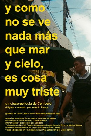 Y como no se ve nada más que mar y cielo, es cosa muy triste