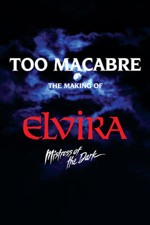 Too Macabre: The Making of Elvira, Mistress of the Dark poszter