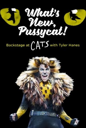 What's New, Pussycat!: Backstage at 'Cats' with Tyler Hanes poszter