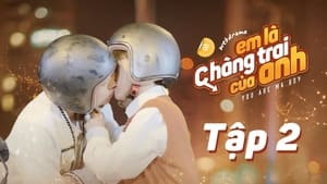 Em Là Chàng Trai Của Anh 1. évad Ep.2 2. epizód