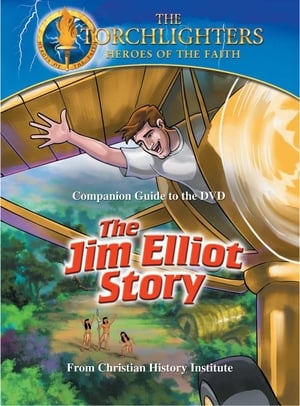 Torchlighters: The Jim Elliot Story