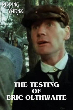 The Testing of Eric Olthwaite poszter