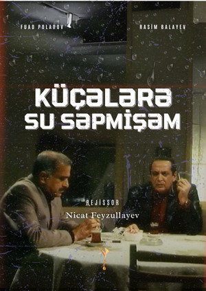 Küçələrə Su Səpmişəm poszter