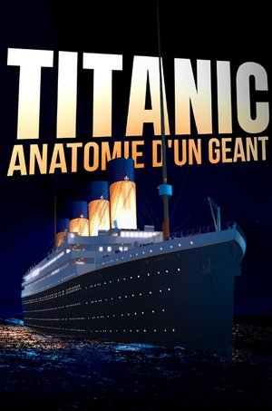 Titanic : anatomie d'un géant poszter
