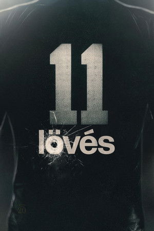 11 lövés