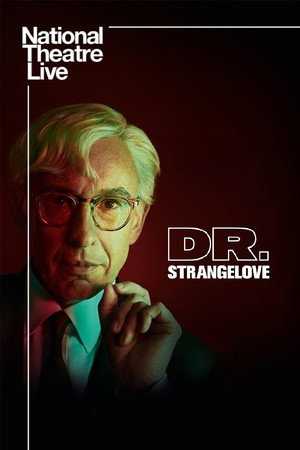 National Theatre Live: Dr. Strangelove poszter