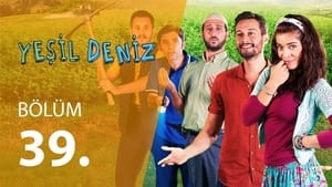 Yeşil Deniz Season 2 Ep.39 39. epizód