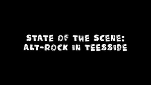 State of The Scene- Alt-Rock in Teesside háttérkép