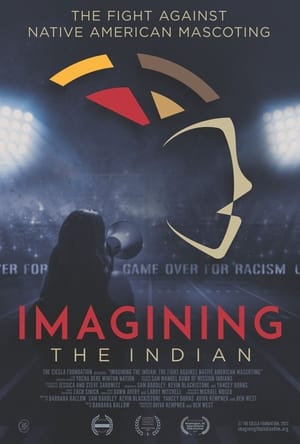 Imagining the Indian: The Fight Against Native American Mascoting poszter