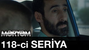 Məryəm 1. évad Ep.118 118. epizód