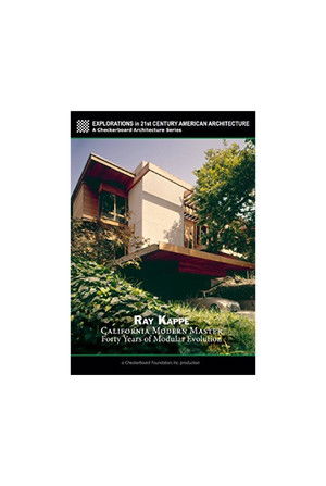 Ray Kappe: California Modern Master - Forty Years of Modular Evolution