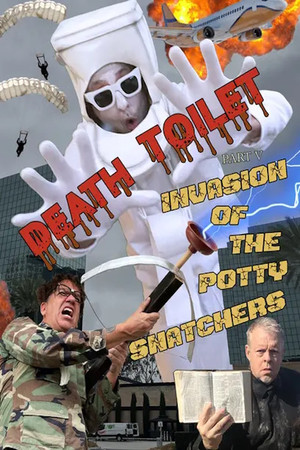 Death Toilet 5: Invasion of the Potty Snatchers poszter