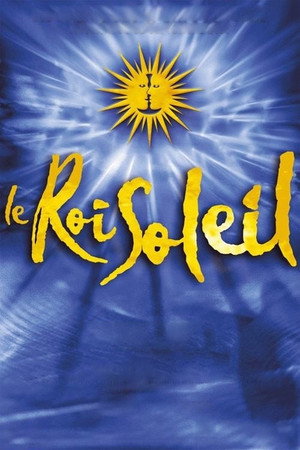 Le Roi Soleil, le spectacle musical poszter