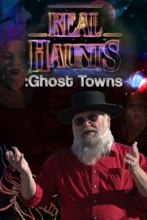 Real Haunts: Ghost Towns poszter