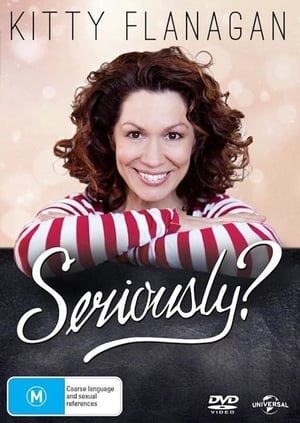 Kitty Flanagan: Seriously? poszter