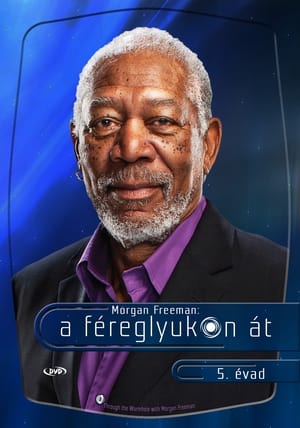 Morgan Freeman - A féreglyukon át