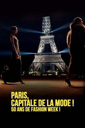 Paris capitale de la mode, 50 ans de Fashion Week ! poszter