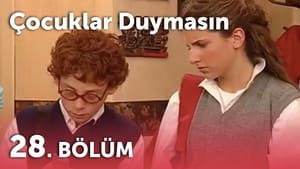 Çocuklar Duymasın 3. évad Ep.28 28. epizód