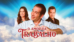 O Amor Dá Trabalho háttérkép