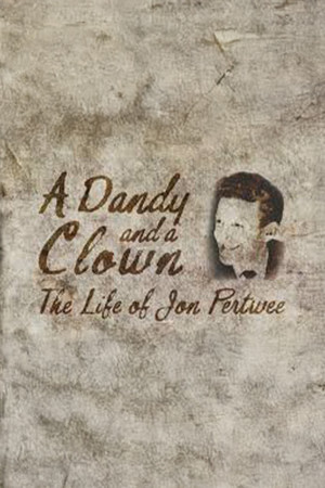 A Dandy and a Clown: The Life of Jon Pertwee