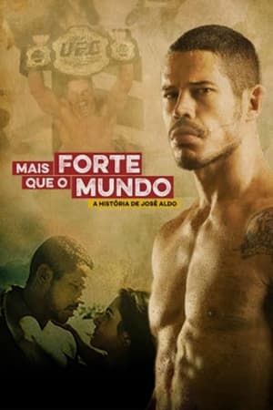 Mais Forte que o Mundo - A História de José Aldo poszter