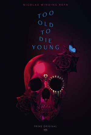 Too Old to Die Young poszter