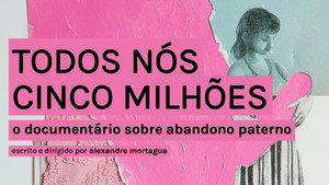 Todos Nós Cinco Milhões háttérkép