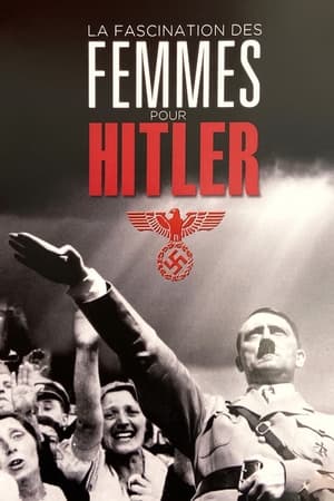 La Fascination des femmes pour Hitler poszter