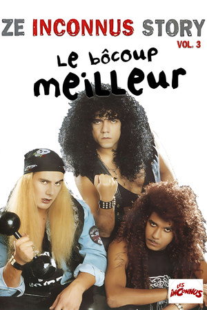 Les Inconnus - Ze Inconnus Story - Le Bôcoup meilleur (Vol. 3) poszter
