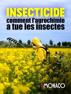 Insecticide - Comment l'agrochimie a tué les insectes poszter