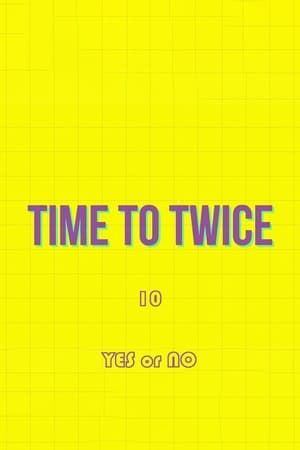 TIME TO TWICE