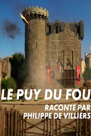 Le Puy du Fou raconté par Philippe de Villiers poszter
