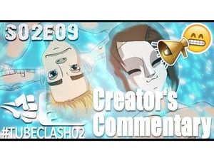 #TubeClash Creator's Commentary Season 3 Ep.10 10. epizód